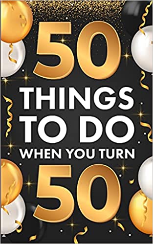 50 Things to do when you turn 50 book