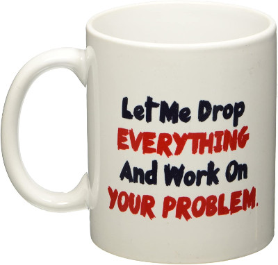 Sarcastic funny coffee mug - Gifts for a coffee lover