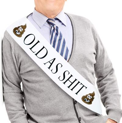 old as shit sash gift