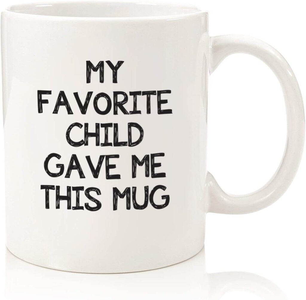 Funny Mug Favorite Child - Christmas gift for Mom