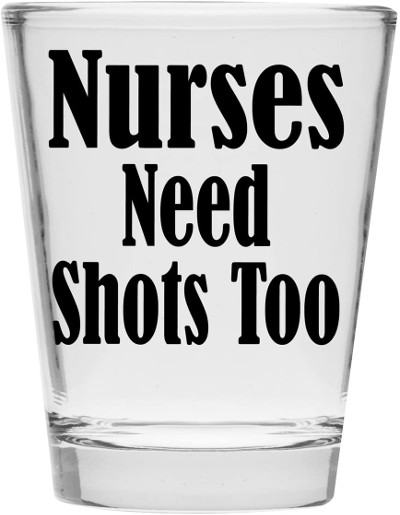 Shots Glass - funny gifts for a nurse