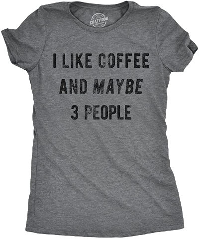 sarcastic T-shirt for women - funny gifts for coffee lovers