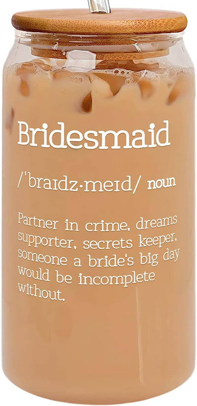 a bridesmaid definition glass can