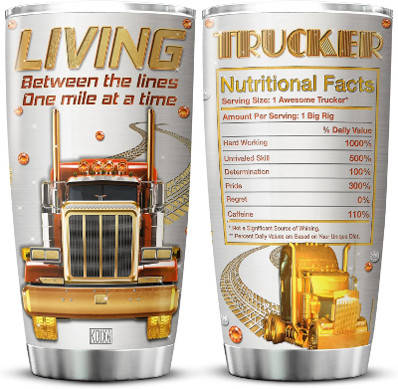 Trucker Nutritional facts tumbler