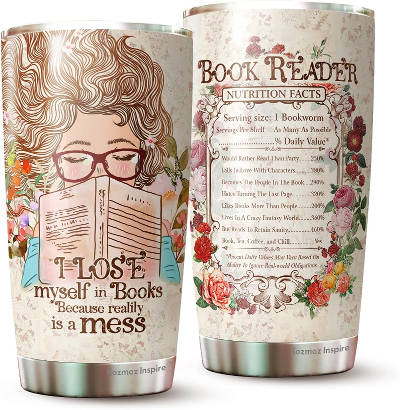Tumbler that says - I Lose myself in books, Because reality is a mess