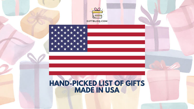 Buying local? Awesome Gifts Made in USA