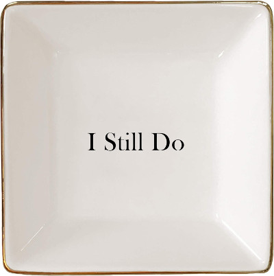 I still do - Ceramic Trinket Tray